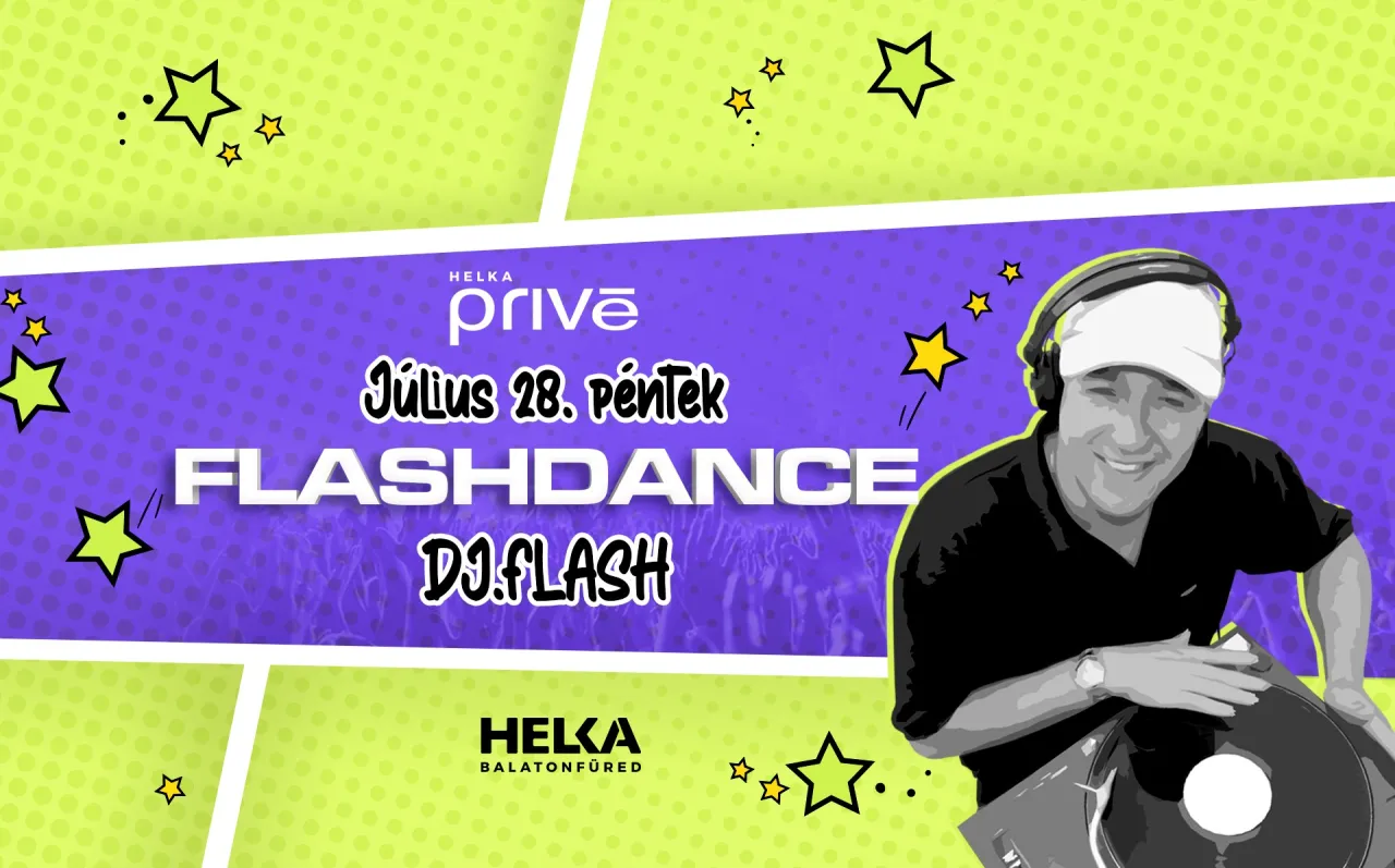 Flashdance w/ DJ Flash • Helka Privé